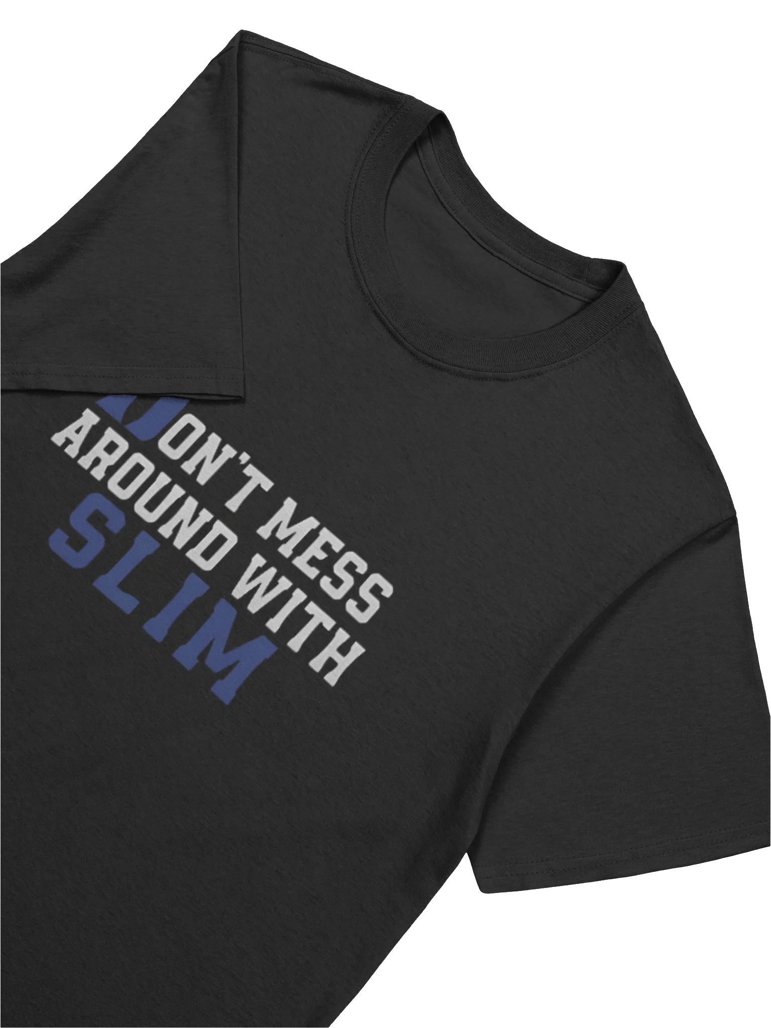 Don’t Mess Around With Slim T-Shirt product image (6)