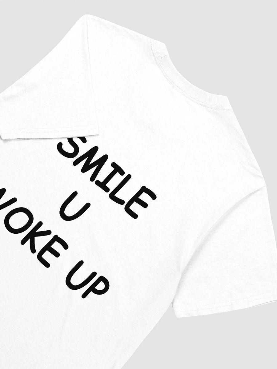 SMILE U WOKE UP T-Shirt product image (3)