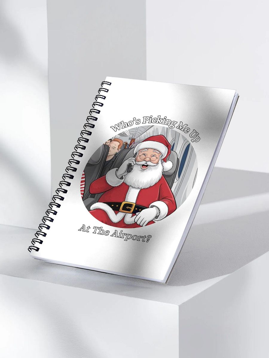 Who's Picking Me Up At The Airport - Funny Santa Claus Spiral Notebook product image (3)