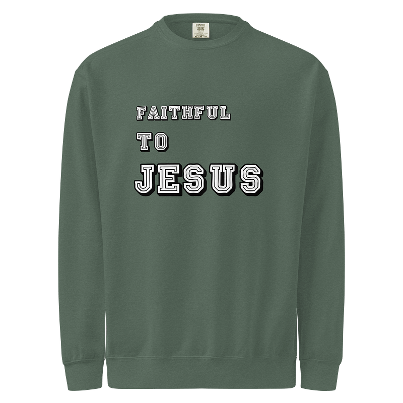 Faithful to Jesus Sweatshirt Unisex