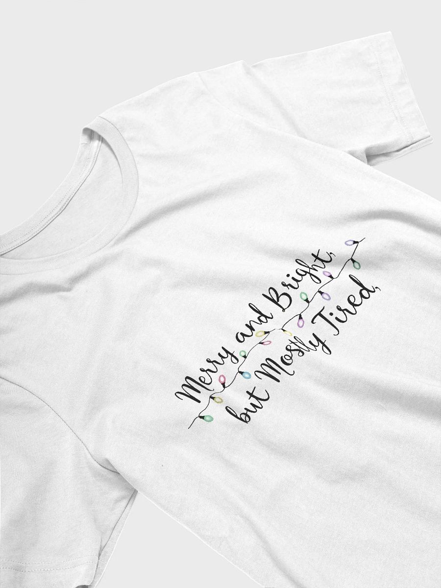 Merry & Bright But Mostly Tired T-shirt product image (2)