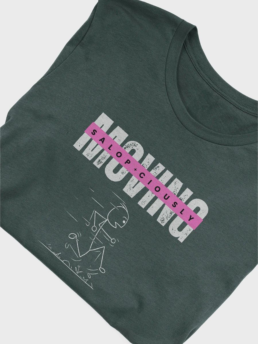 Moving Salop*ciously Humor Pink Highlight Unisex T-Shirt product image (46)