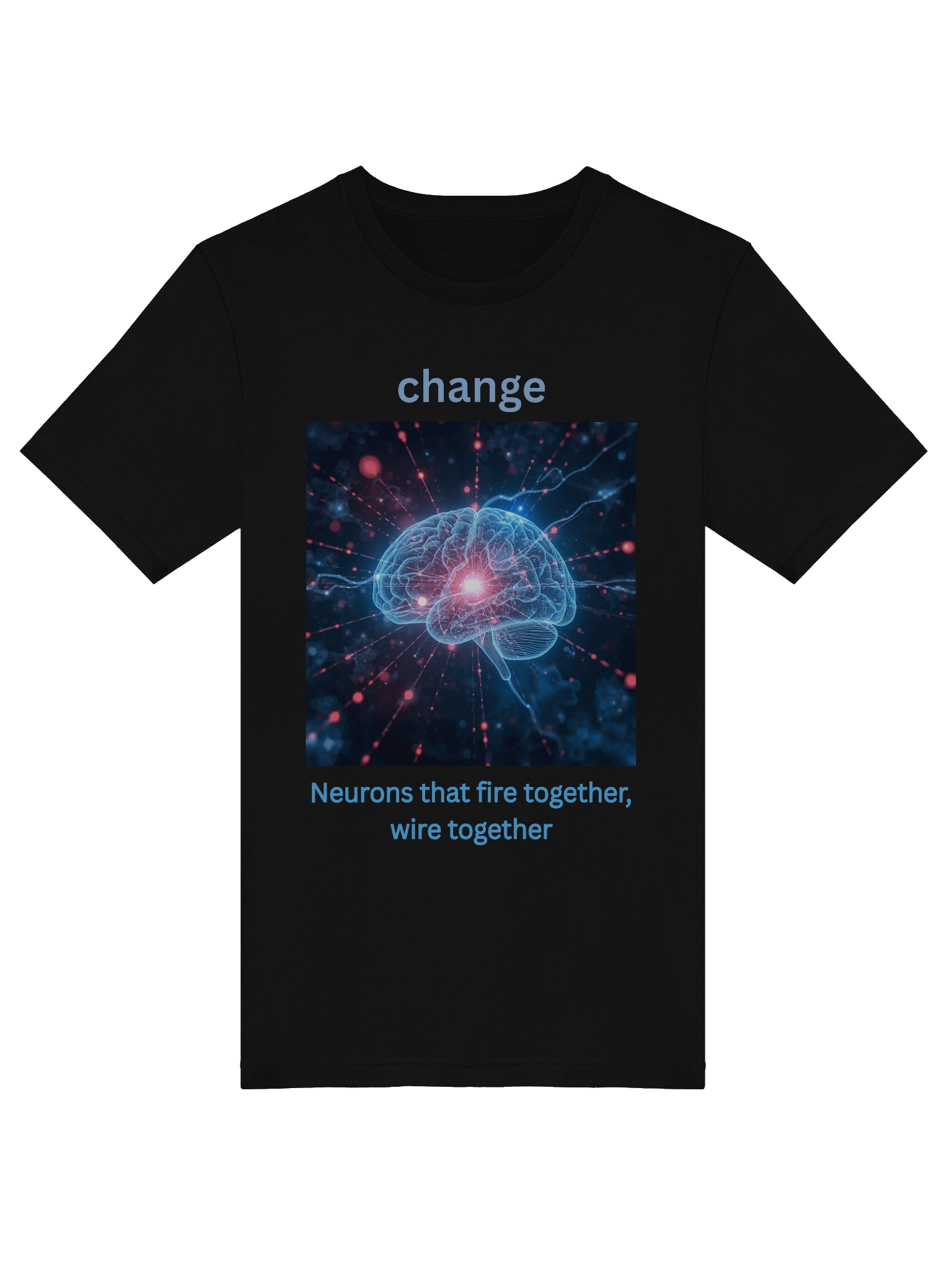 Neurons That Fire Together Wire Together – Mindset Tee product image (37)