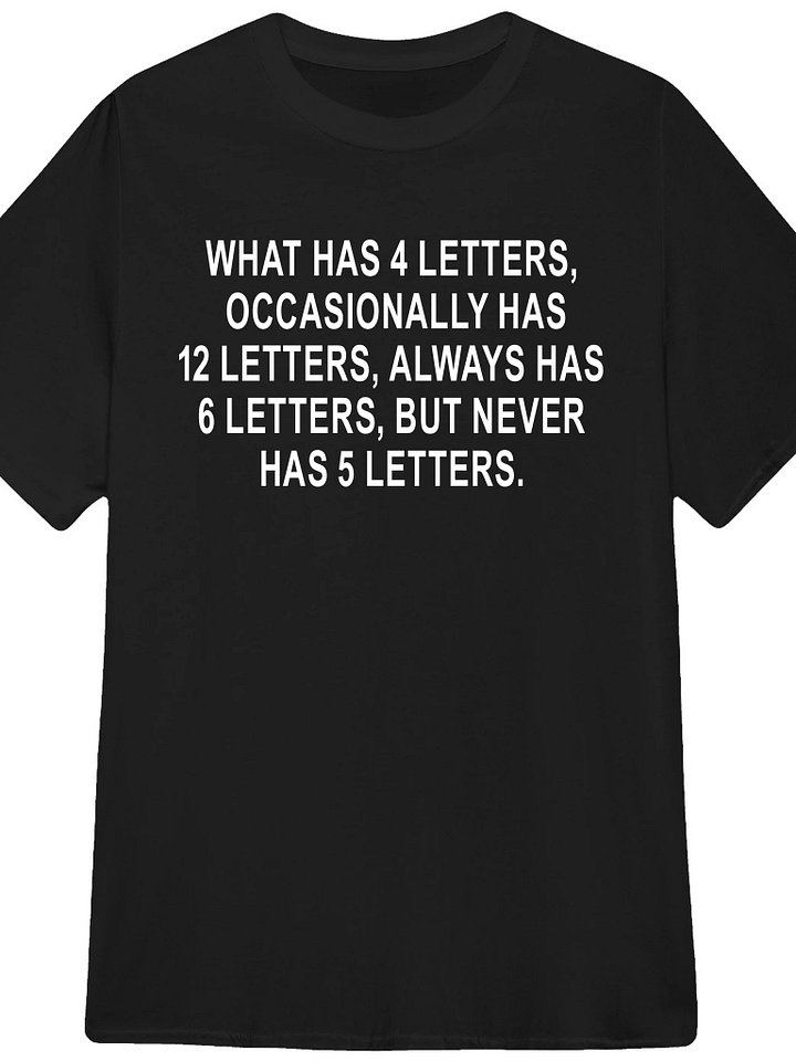 What has 4 letters occasionally has 12 letters T-Shirt product image (1)