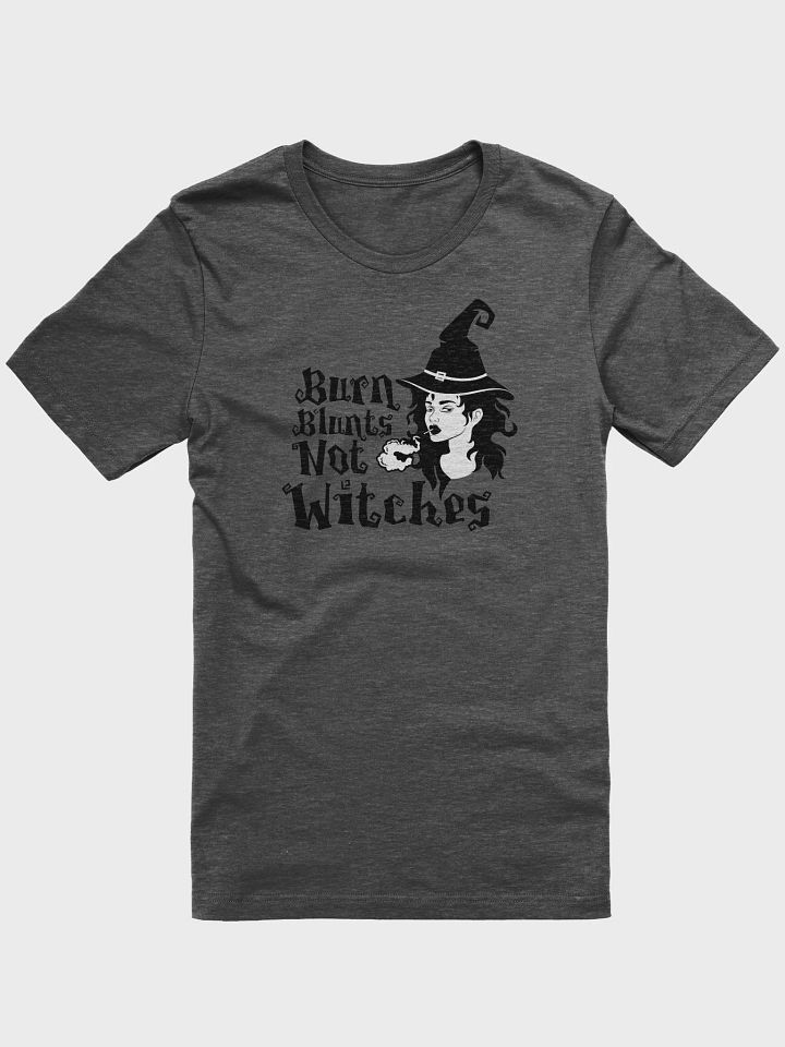 Burn Blunts not Witches T-Shirt product image (1)