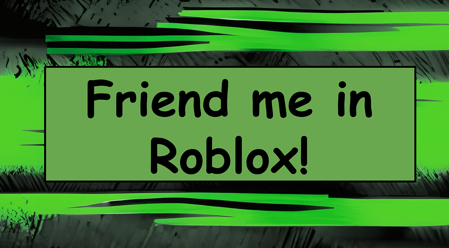 Friend me in Roblox! (VIP Members only) product image (1)