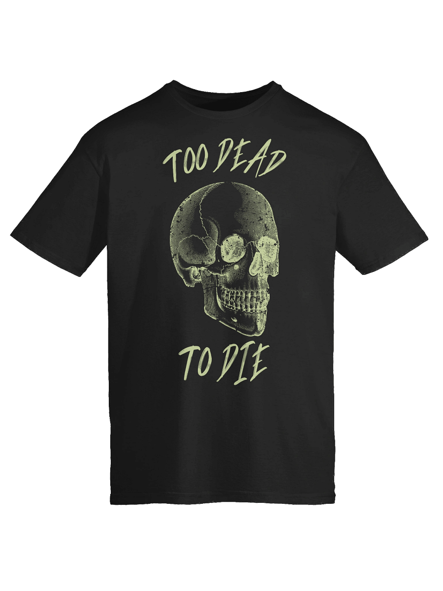 Too Dead To Die T-Shirt product image (33)