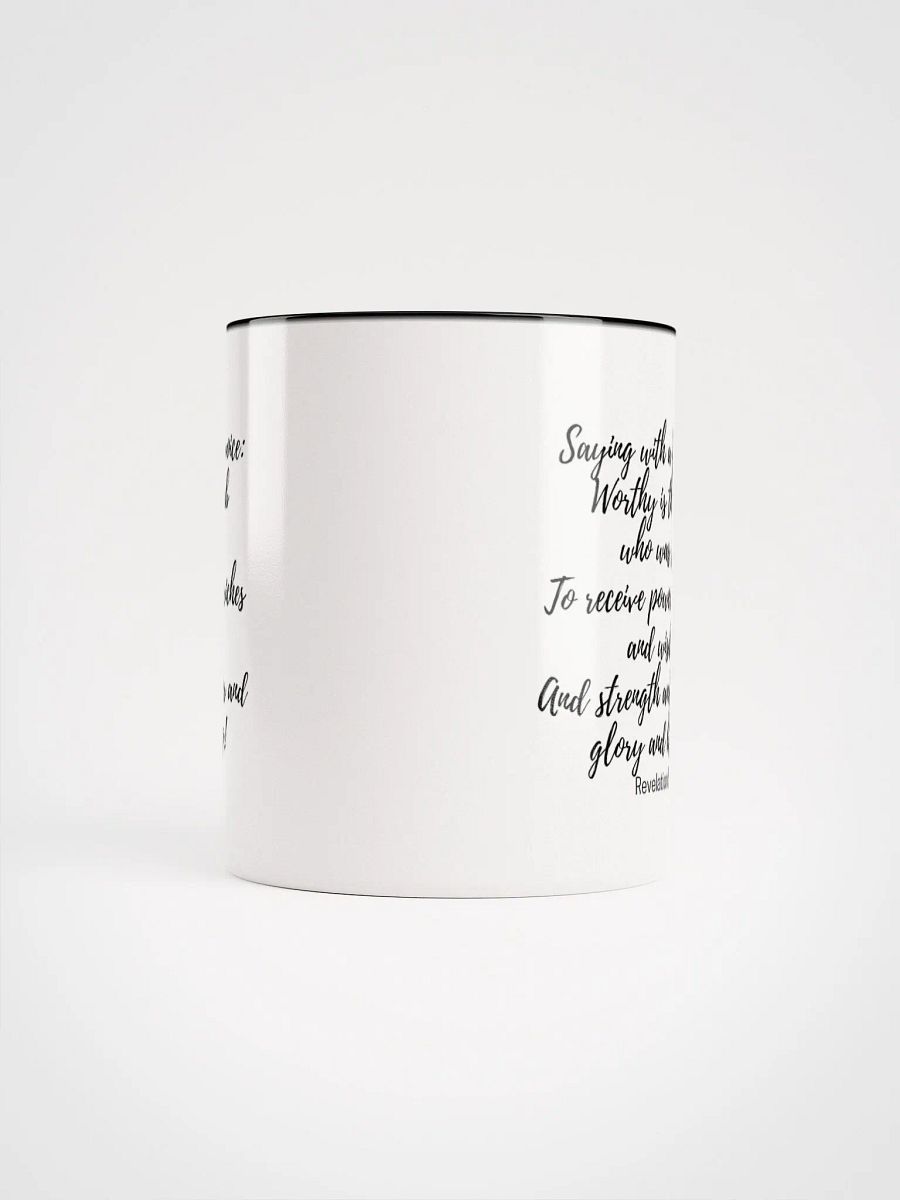 Worthy Is The Lamb Who Was Slain To Receive Power And Riches And Wisdom Revelation 5:12 Two-Tone Mug 11/15oz product image (5)