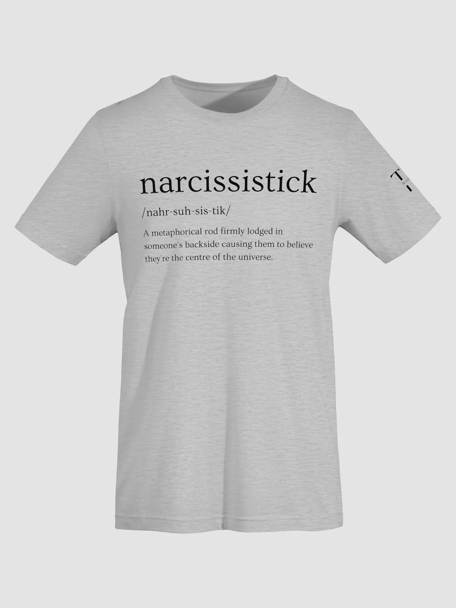 Narcissistick T-Shirt Sarcastic Funny T-Shirt Light Colours product image (61)