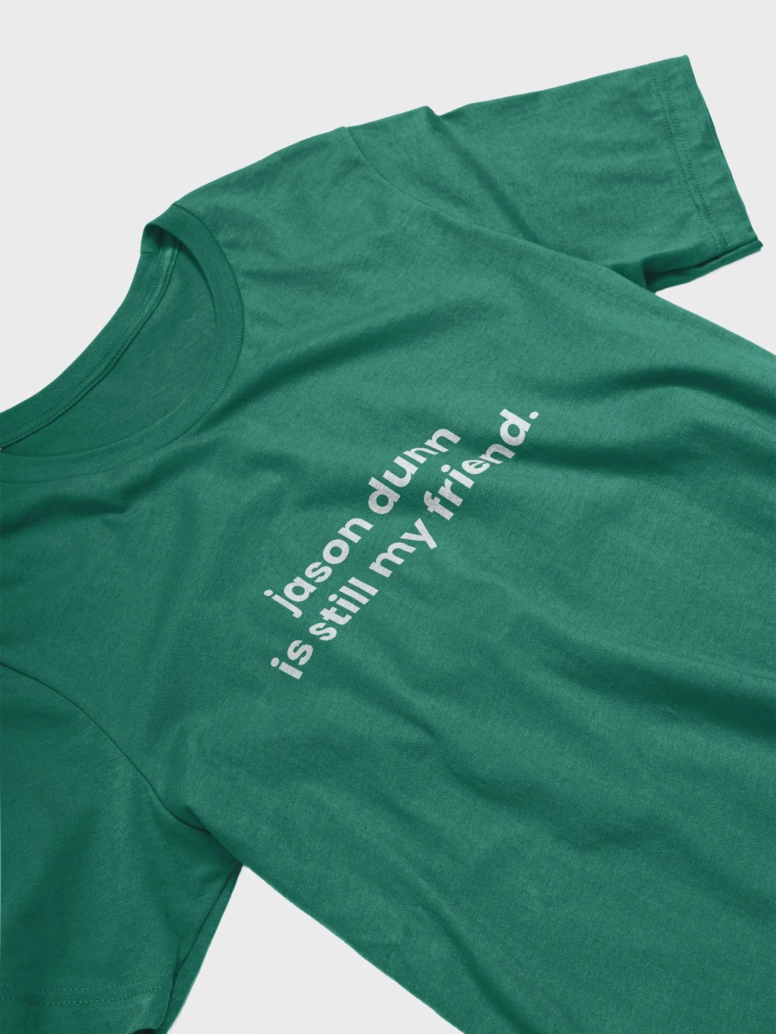 Jason Dunn is still my friend T-shirt product image (3)