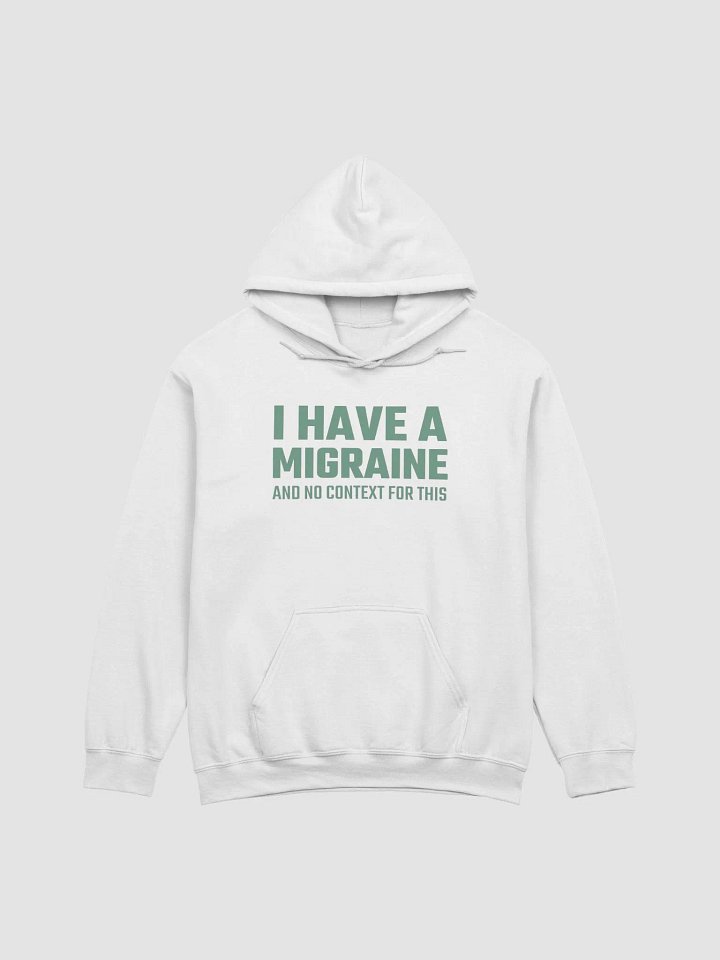 I have a migraine and no context classic hoodie product image (2)