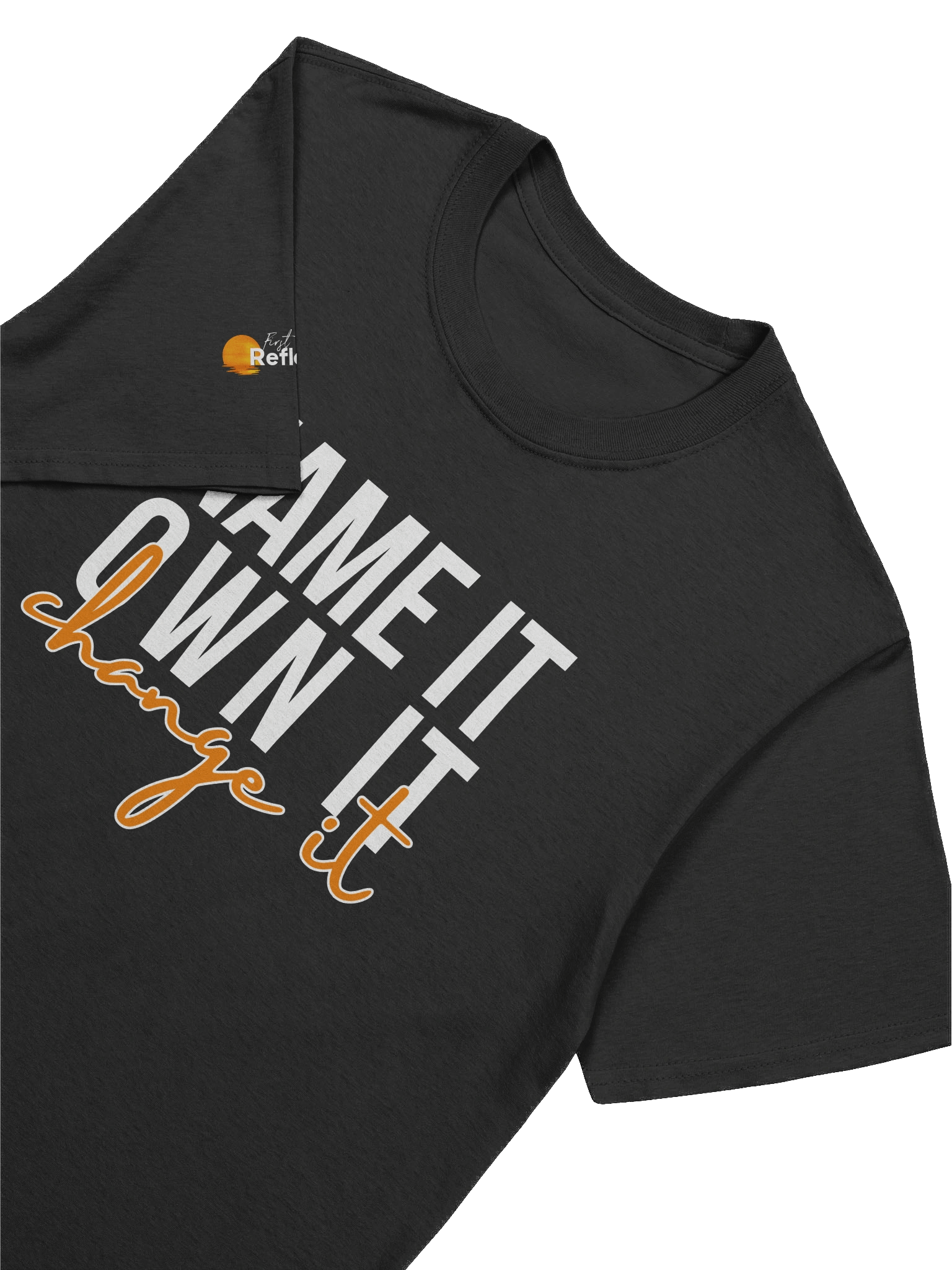 NAME IT. OWN IT. change it. T-shirt product image (63)