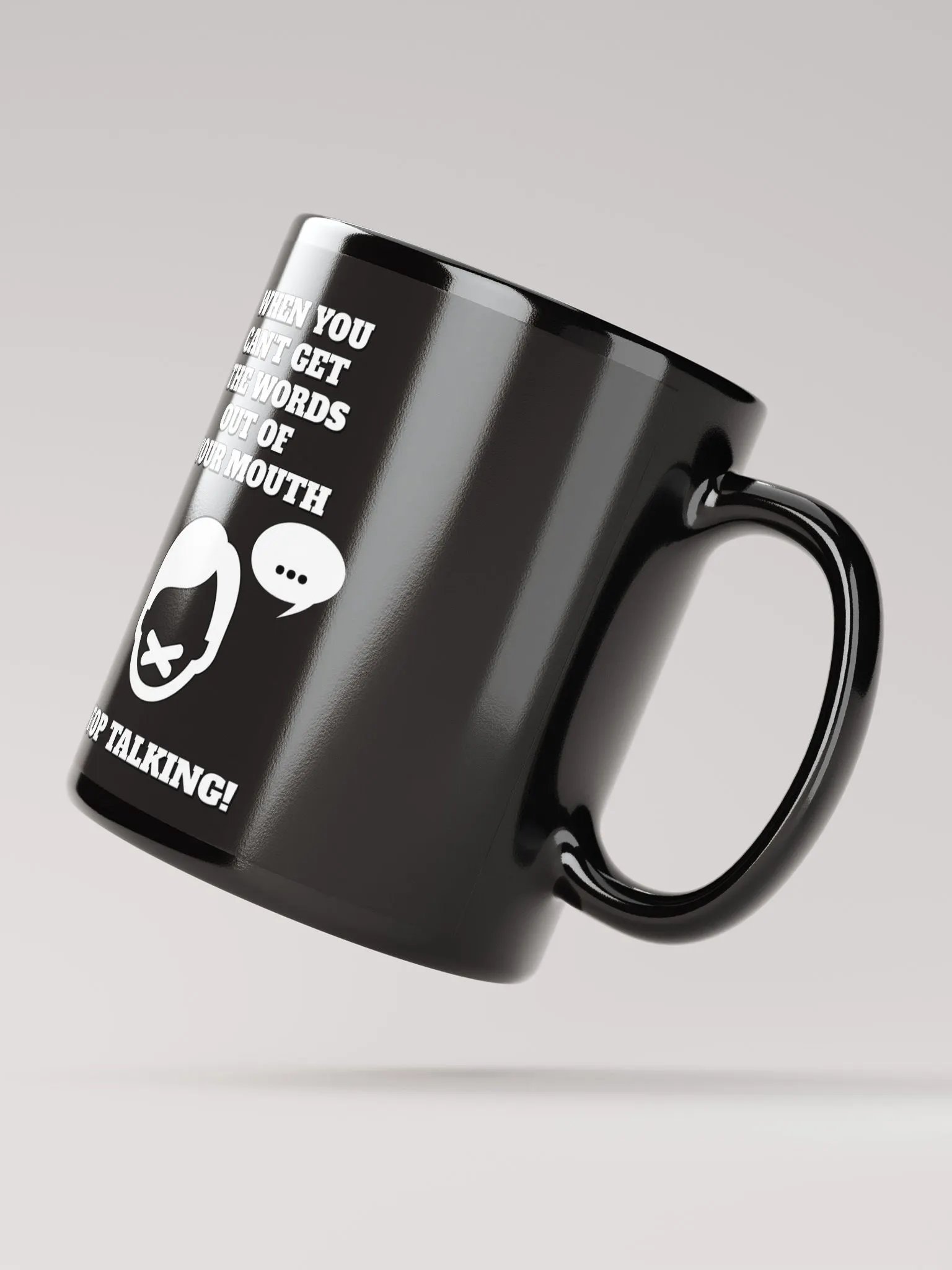 When You Can't Get The Words Out of Your Mouth - Stop Talking Black Mug product image (3)