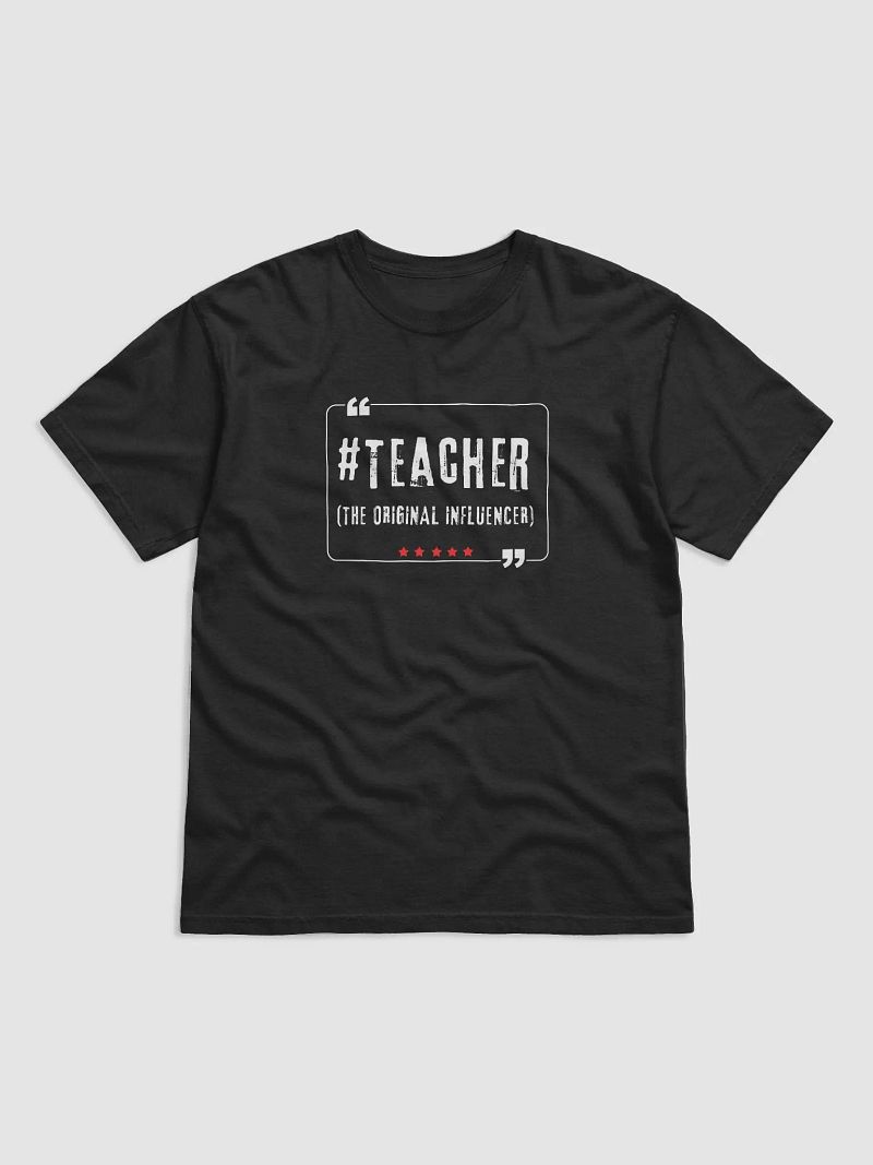 Teacher - The Original Influencer Tee