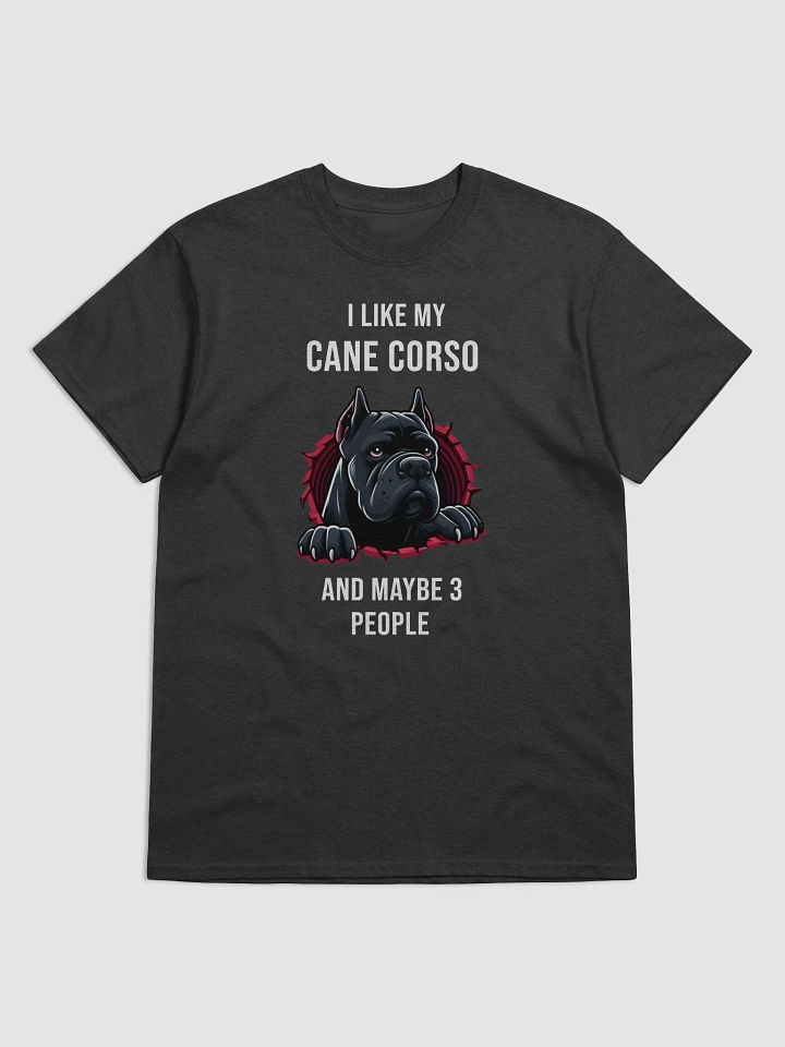 I Like My Cane Corso and Maybe 3 People T-Shirt product image (1)
