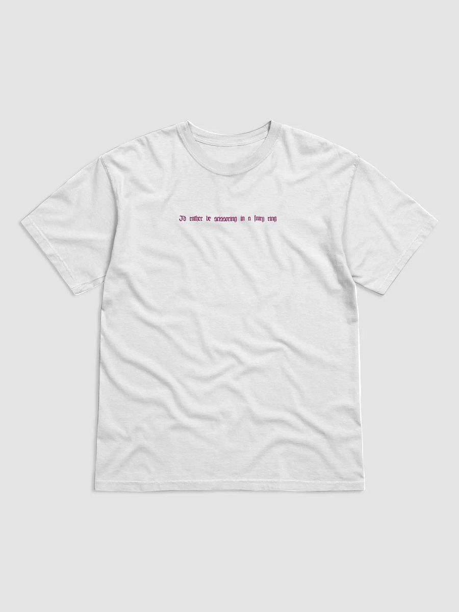 'I'd rather be scissoring in a fairy ring' T Shirt product image (29)