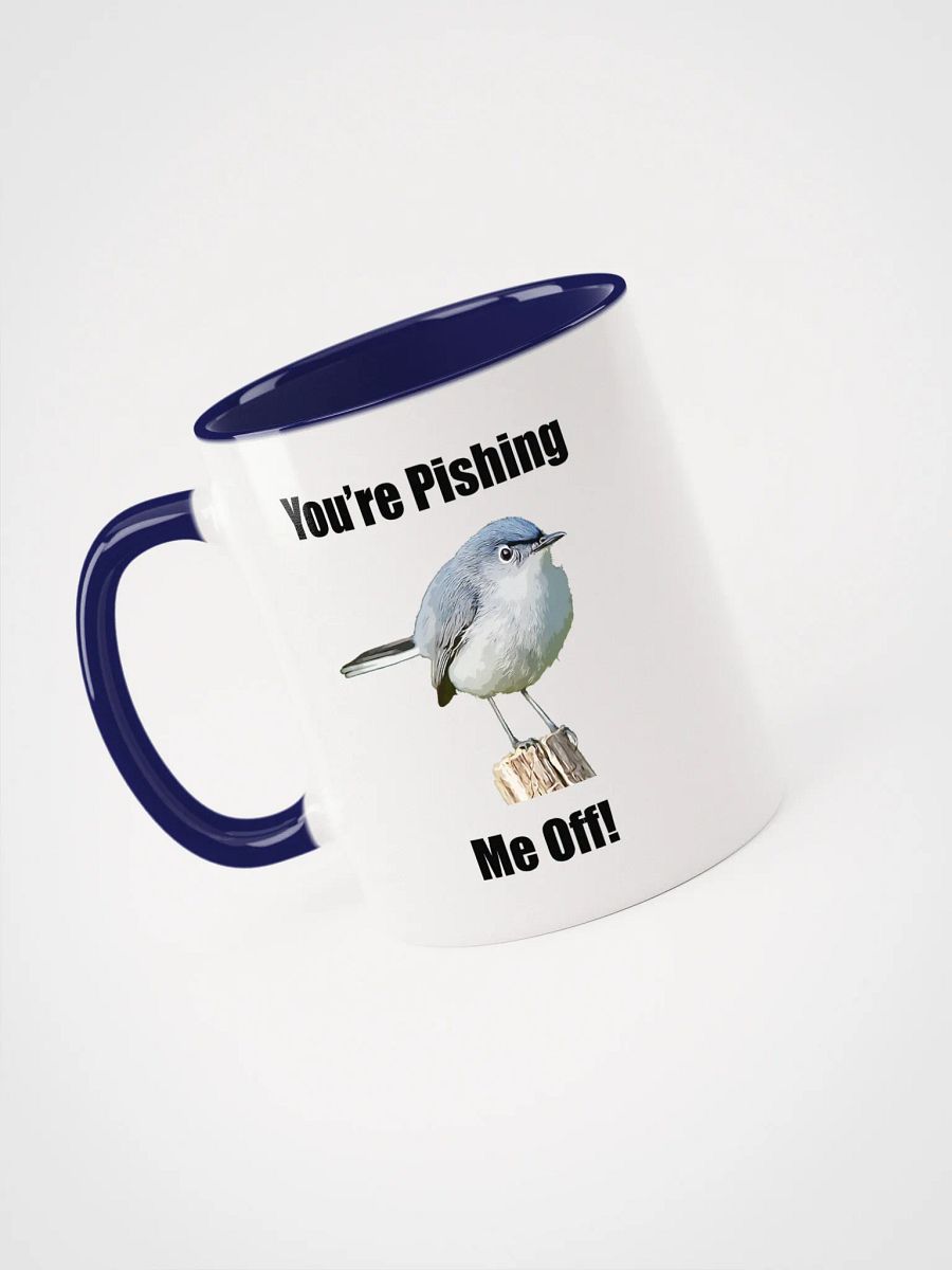 You_re Pishin_ Me Off Mug product image (3)