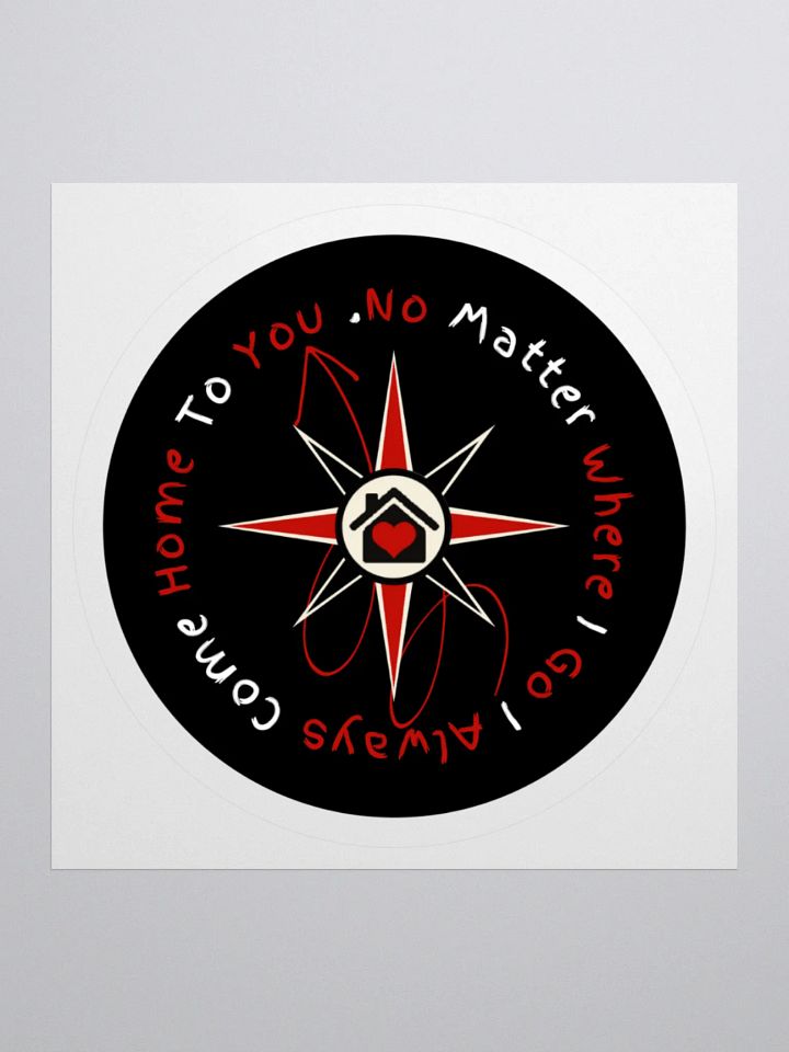 No Matter Where I Go I Always Come Home To You Sticker product image (1)