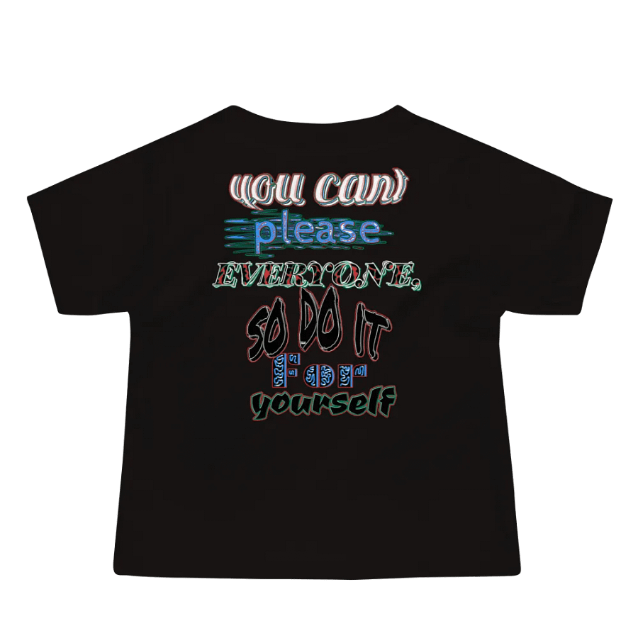 You Cant Please Everyone, So Do It For Yourself - Baby Jersey Short Sleeve Tee product image (3)