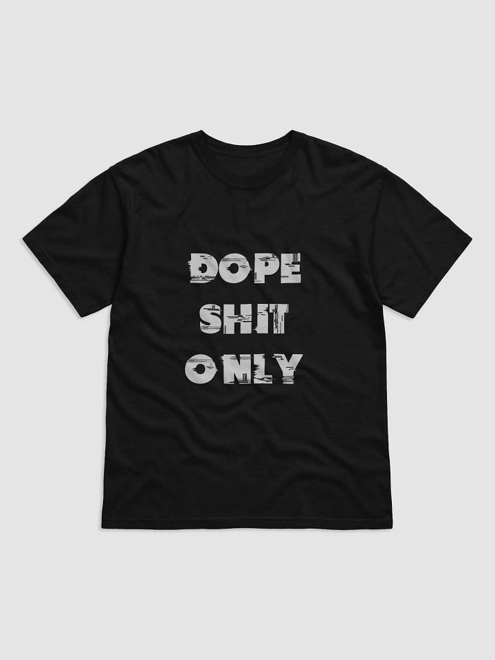 DOPE SHIT ONLY(WHITE PRINT) product image (1)