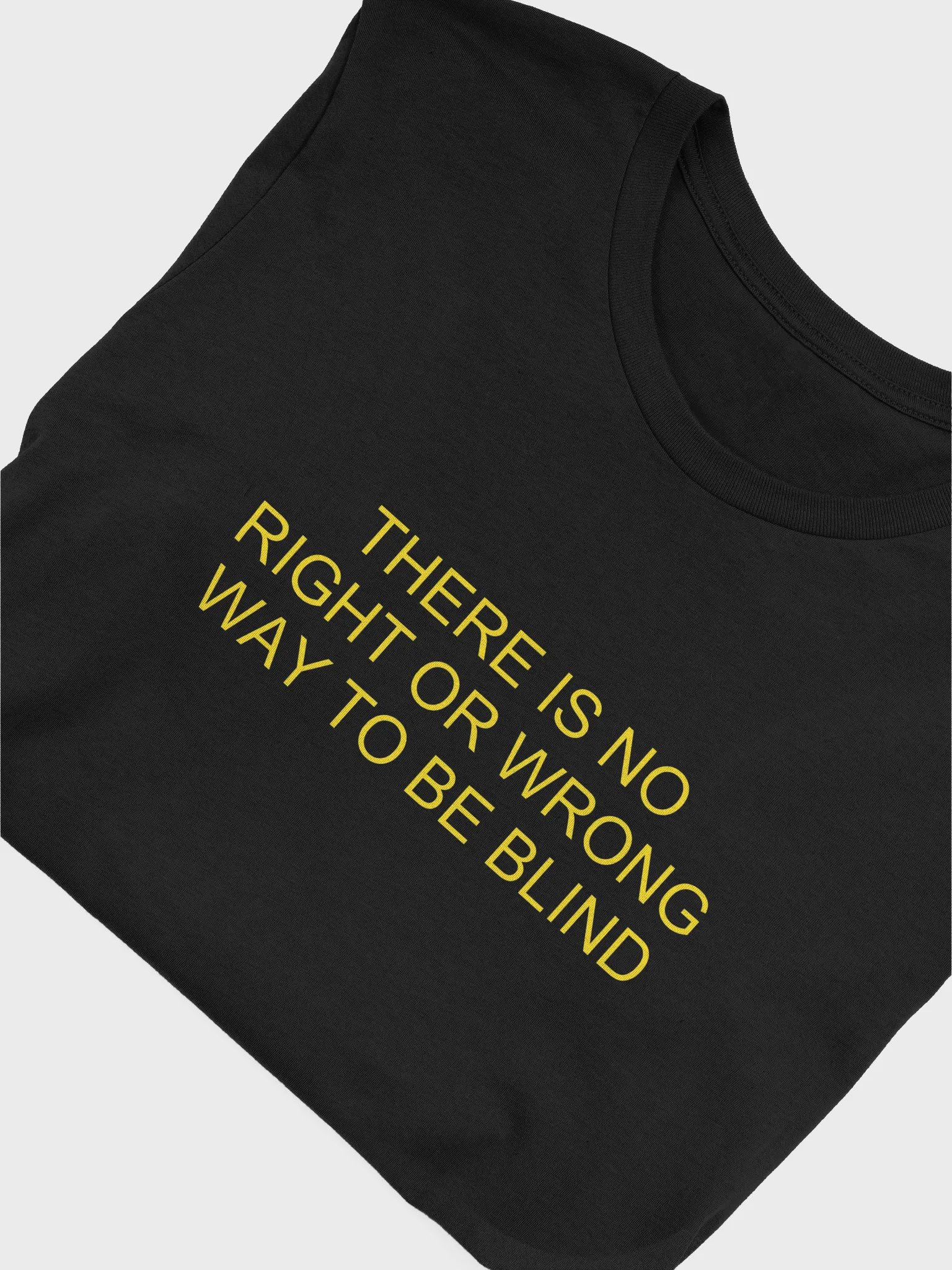 no wrong way to be blind t-shirt product image (5)