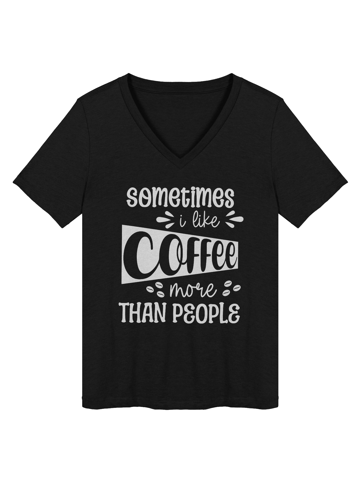 Sometimes I Like Coffee More Than People V-Neck T-Shirt product image (1)
