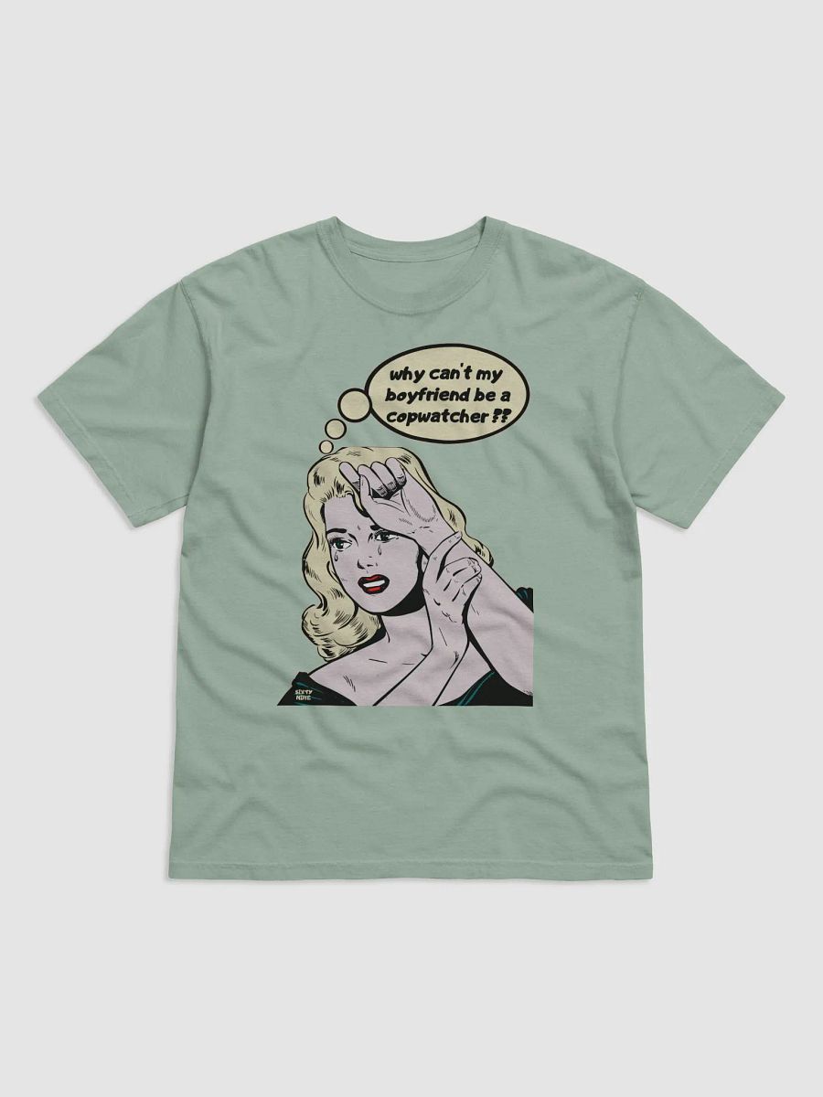 WHY CAN'T MY BOYFRIEND BE A COPWATCHER?? product image (12)