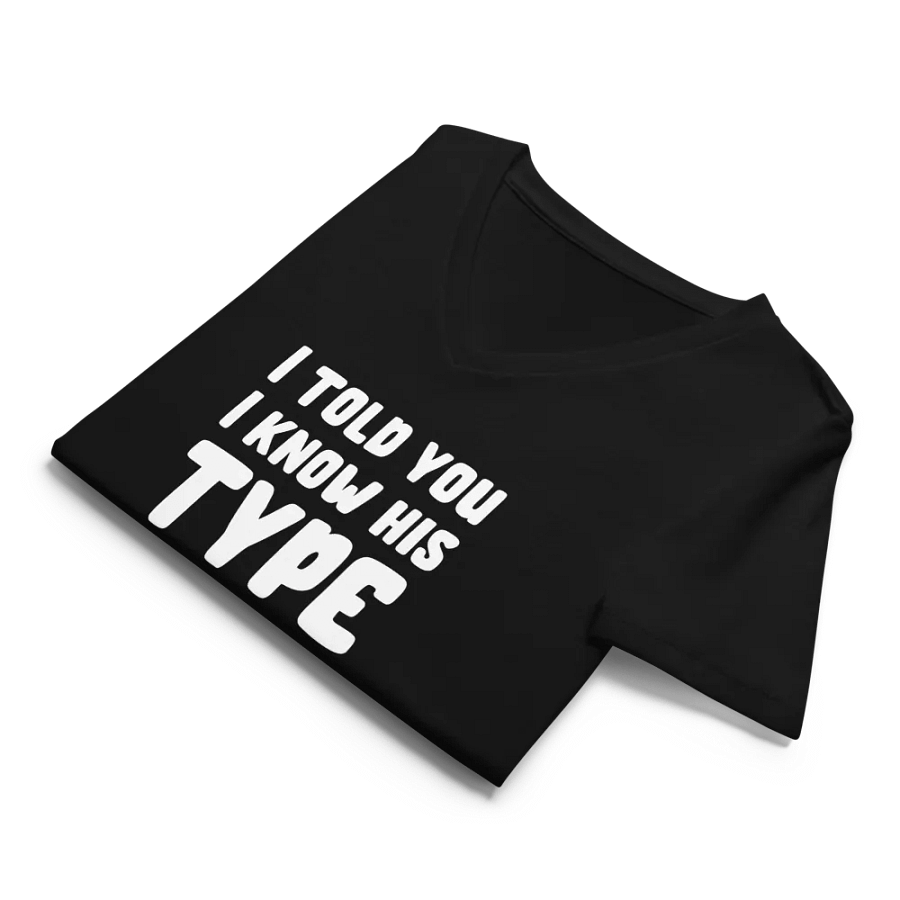 I Told You I Knew His Type Bella Canvas V-Neck TShirt product image (11)