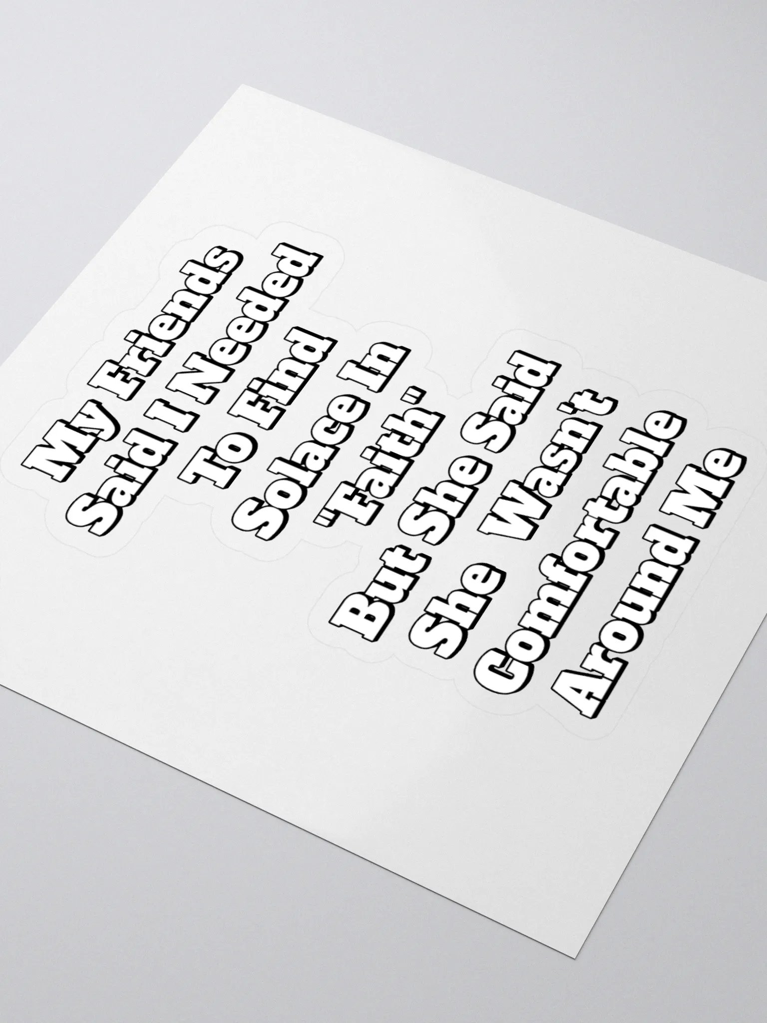 My Friends Said I Needed To FInd Solace In Faith - Funny Sticker product image (3)