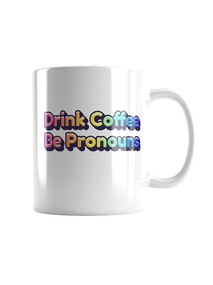 Drink Coffee Be Pronouns Mug product image (1)