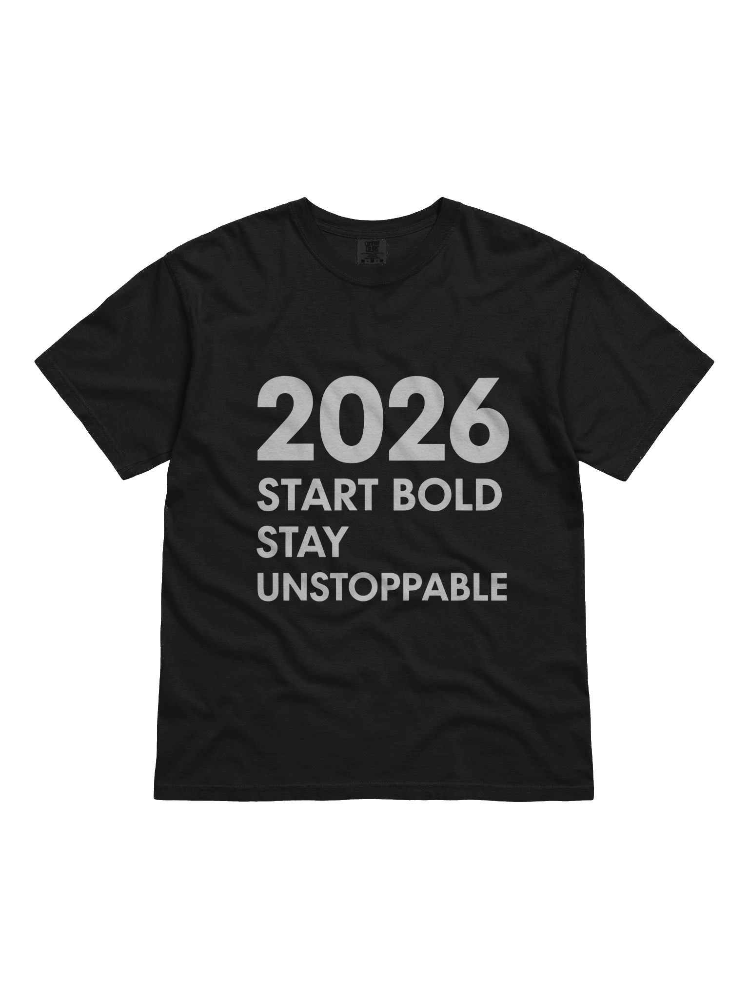 2026 Start Bold Stay Unstoppable T-Shirt – Motivational Unisex Apparel product image (1)