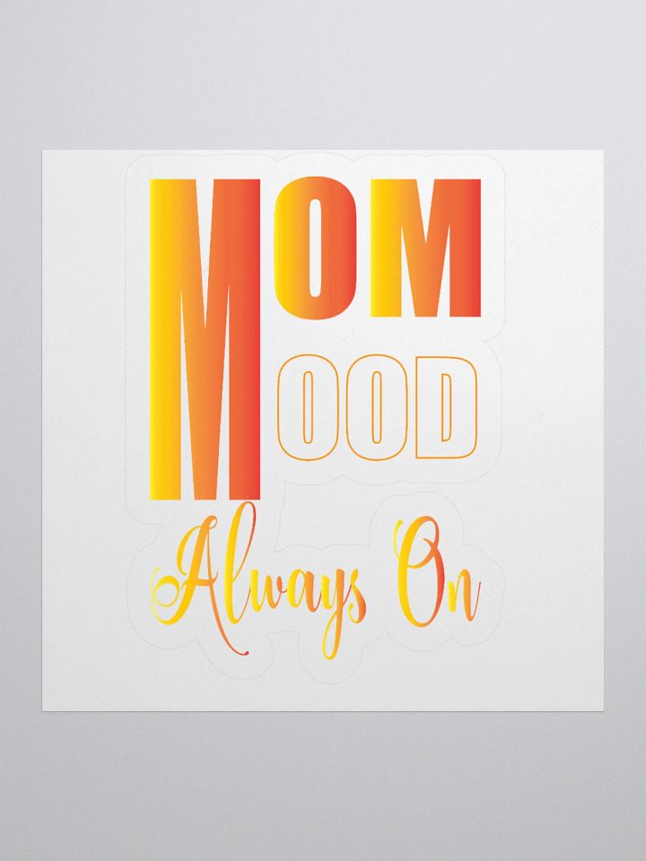 MOM MODE Always On Kiss Cut Stickers product image (1)