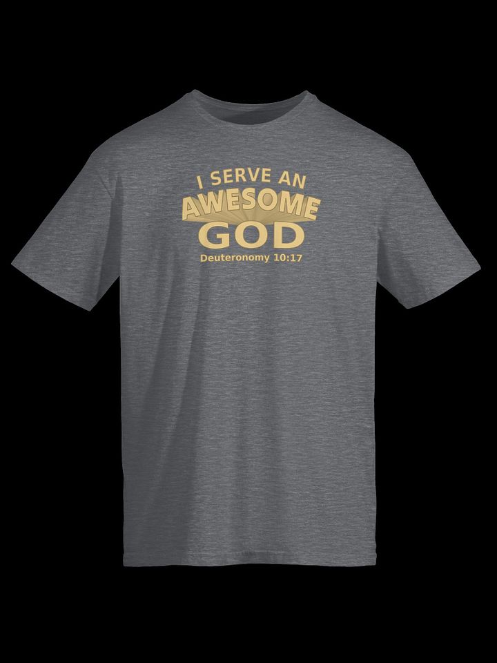 I Serve An Awesome God T-Shirt product image (25)