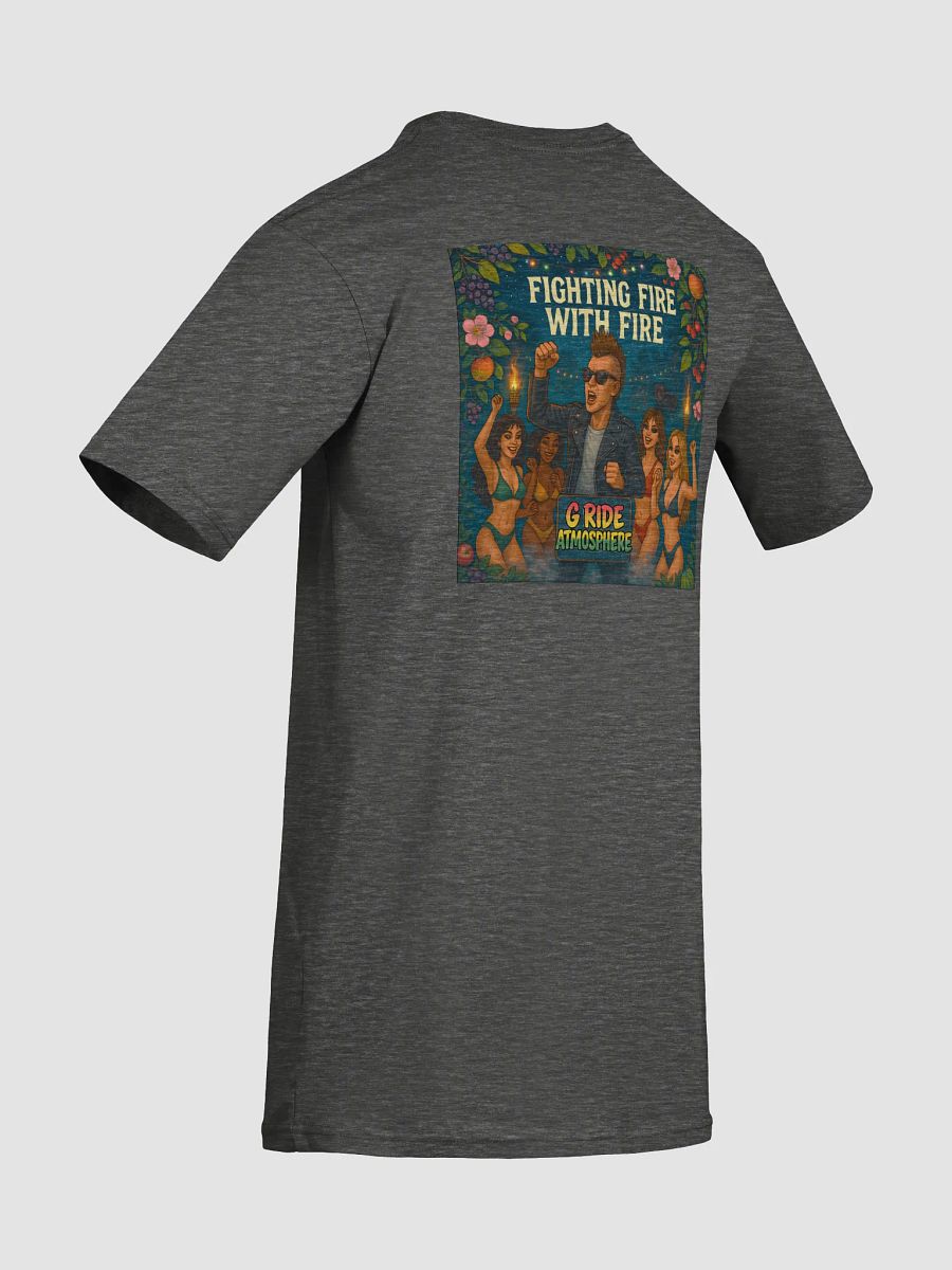 Fighting Fire With Fire Tee product image (4)