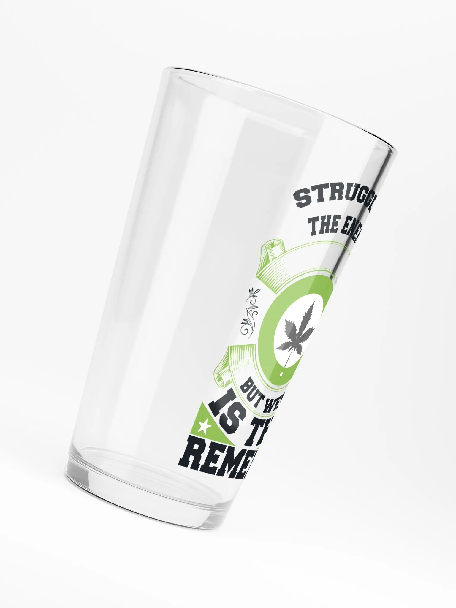 Struggle is the Enemy, but Weed is the Remedy - Shaker Pint Glass product image (6)