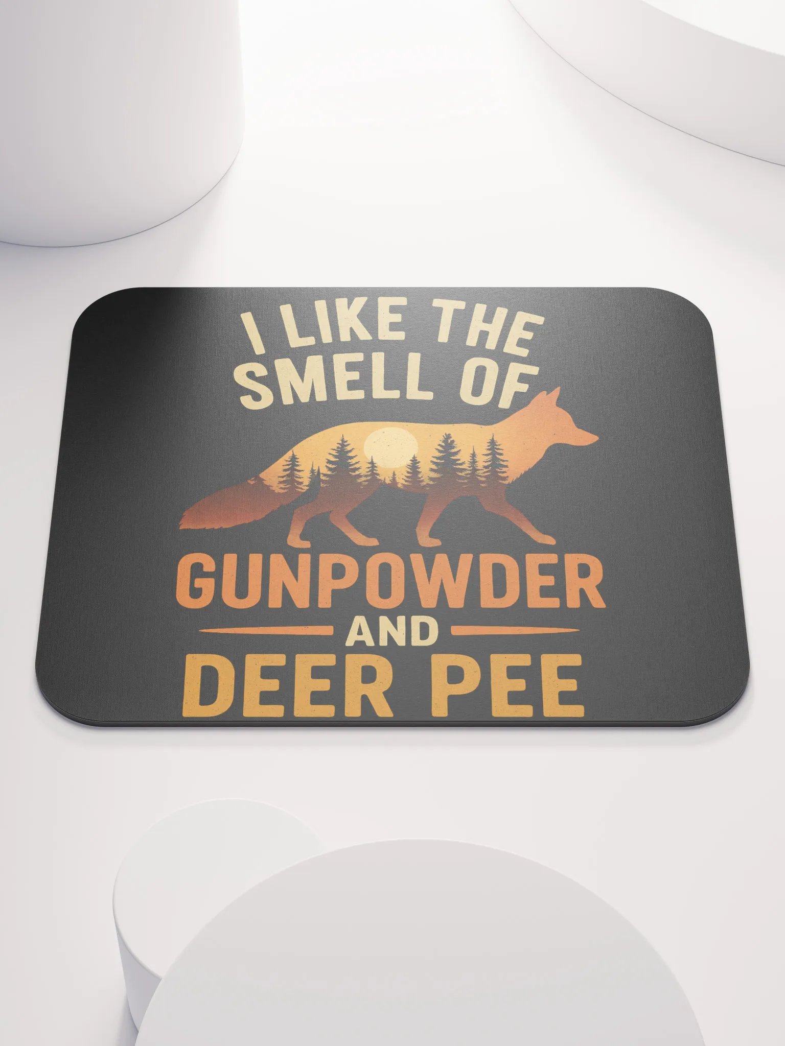Funny Mouse Pad – I Like the Smell of Gunpowder and Deer Pee product image (1)