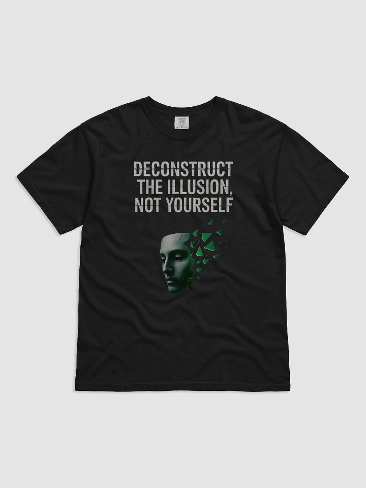 Deconstruct the illusion not yourself T-Shirt product image (14)