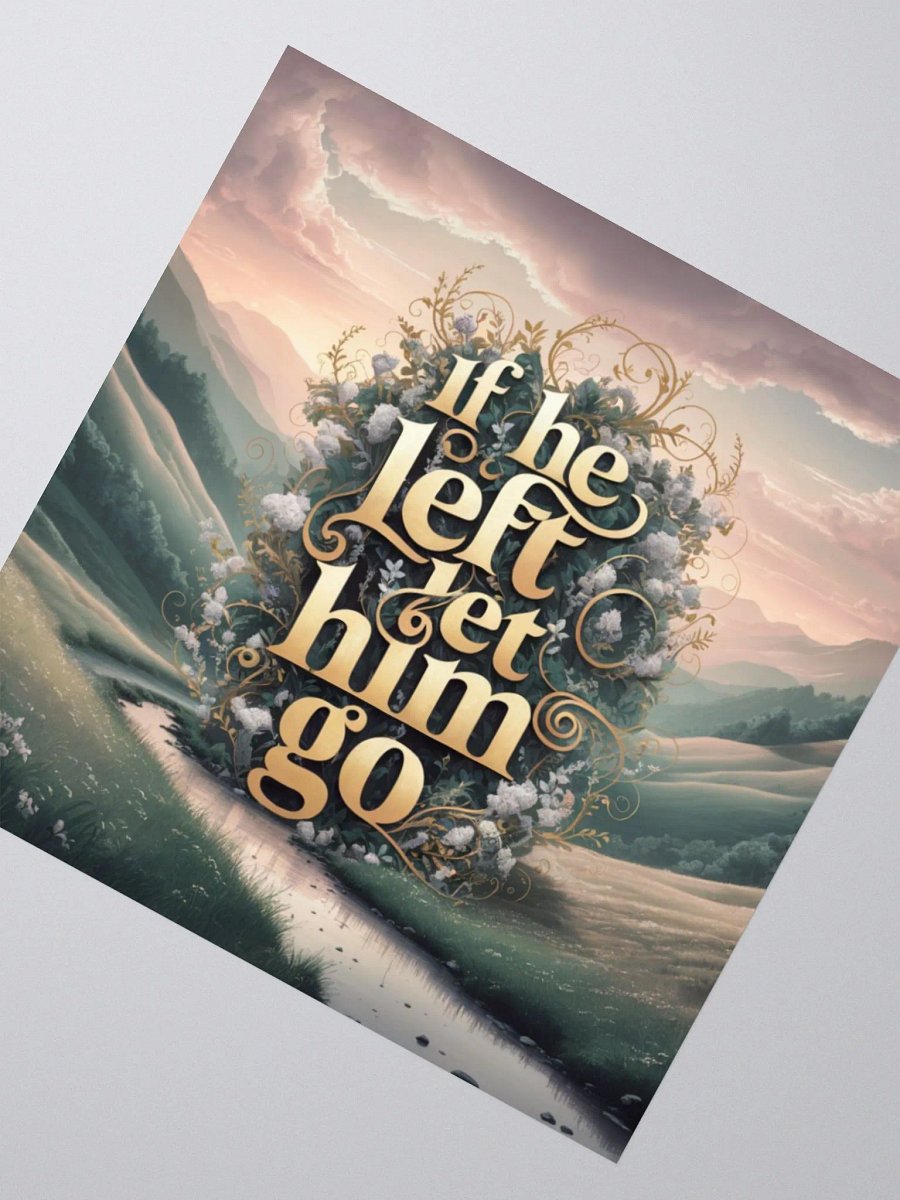 If He Left, Let Him Go, Sticker product image (4)