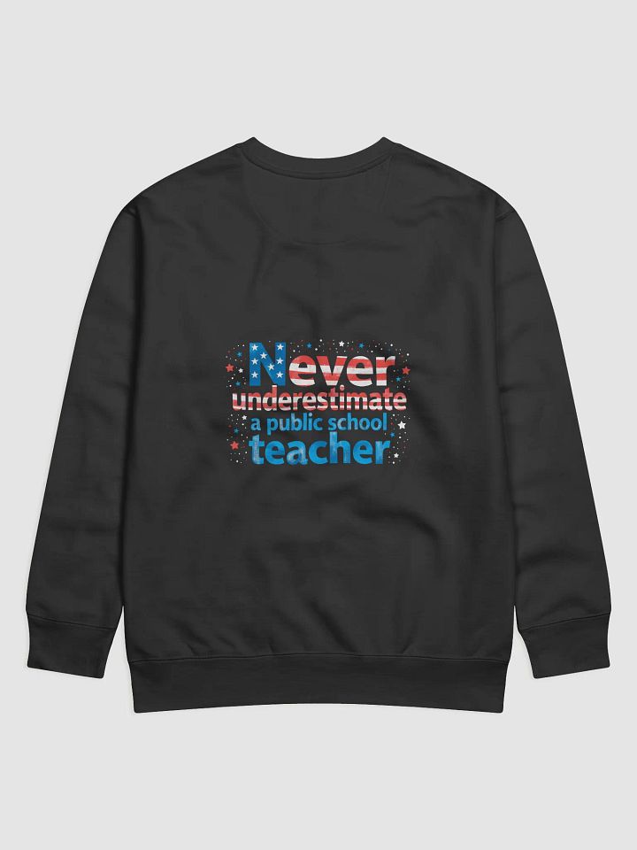 Patriotic Teacher Tribute Sweatshirt product image (2)