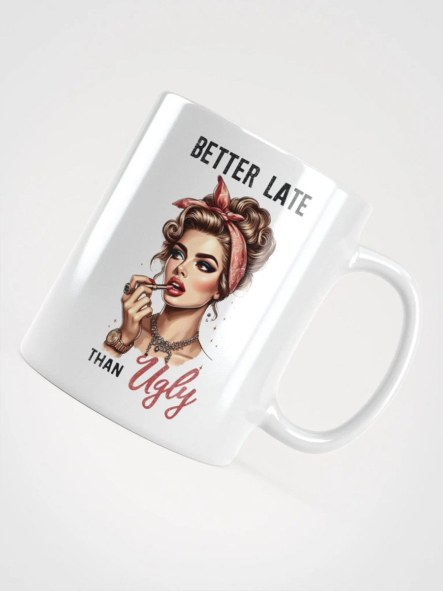Better Late Than Ugly Mug product image (4)