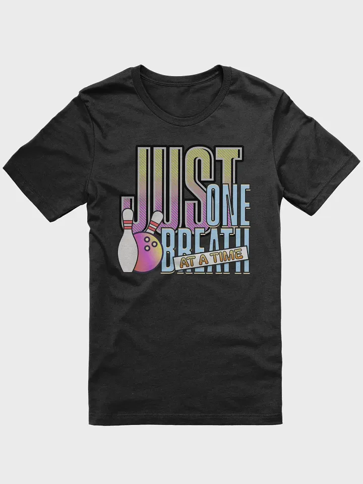 Just One Breath At A Time Bowling Zen T-Shirt product image (7)