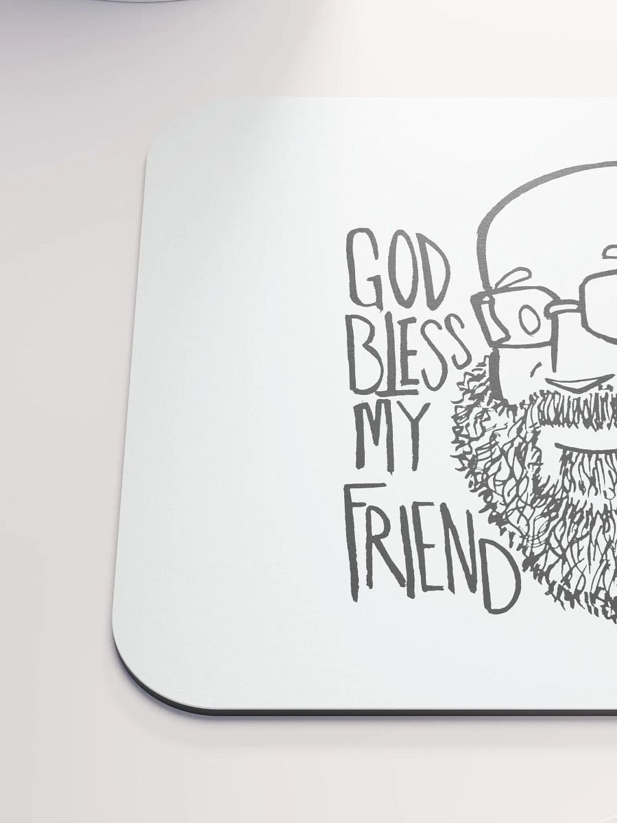 "God bless, my friend" Mouse Pad product image (6)