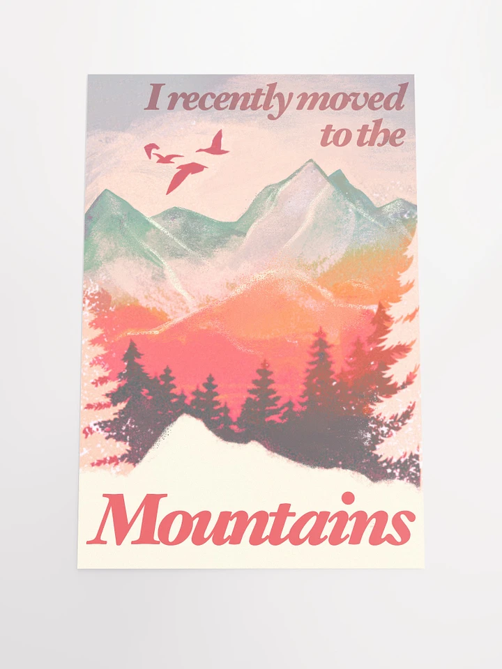 I Recently Moved To The Mountains Poster product image (1)