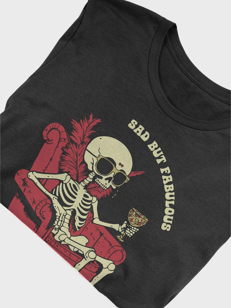 Sad But Fabulous Unisex T-Shirt product image (4)