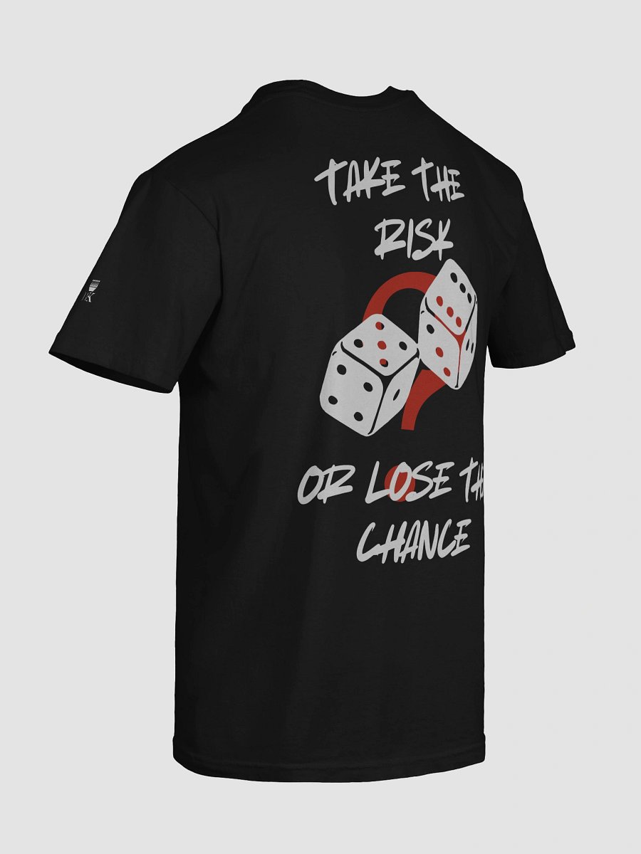 Take the Risk, or Lose the Chance. Relaxed T-shirt product image (10)