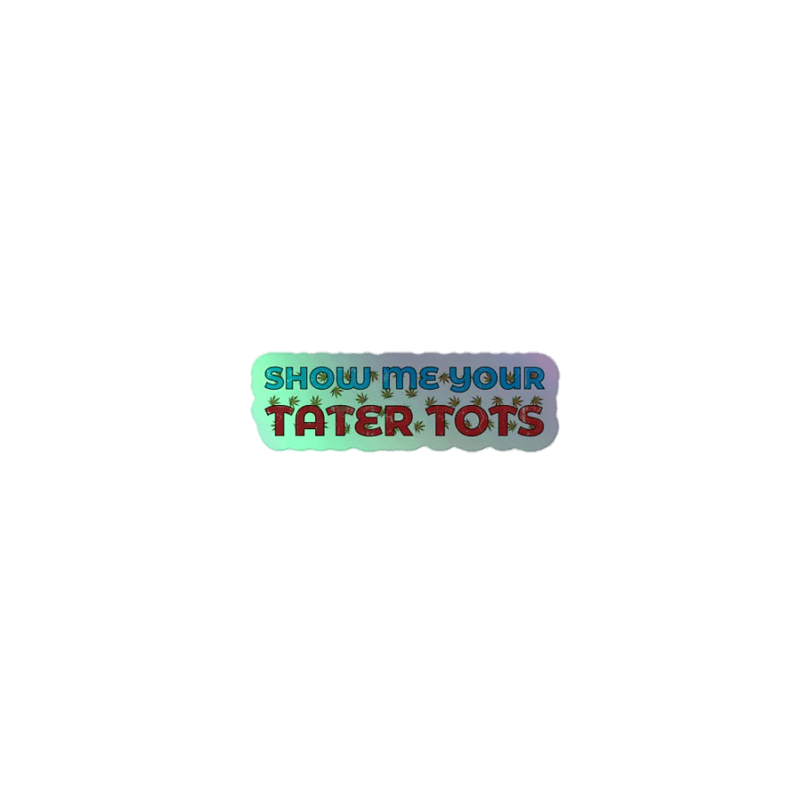 Show me your Tater Tots. product image (1)