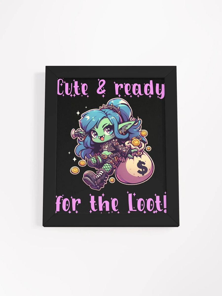 Cute and ready for the loot poster product image (3)
