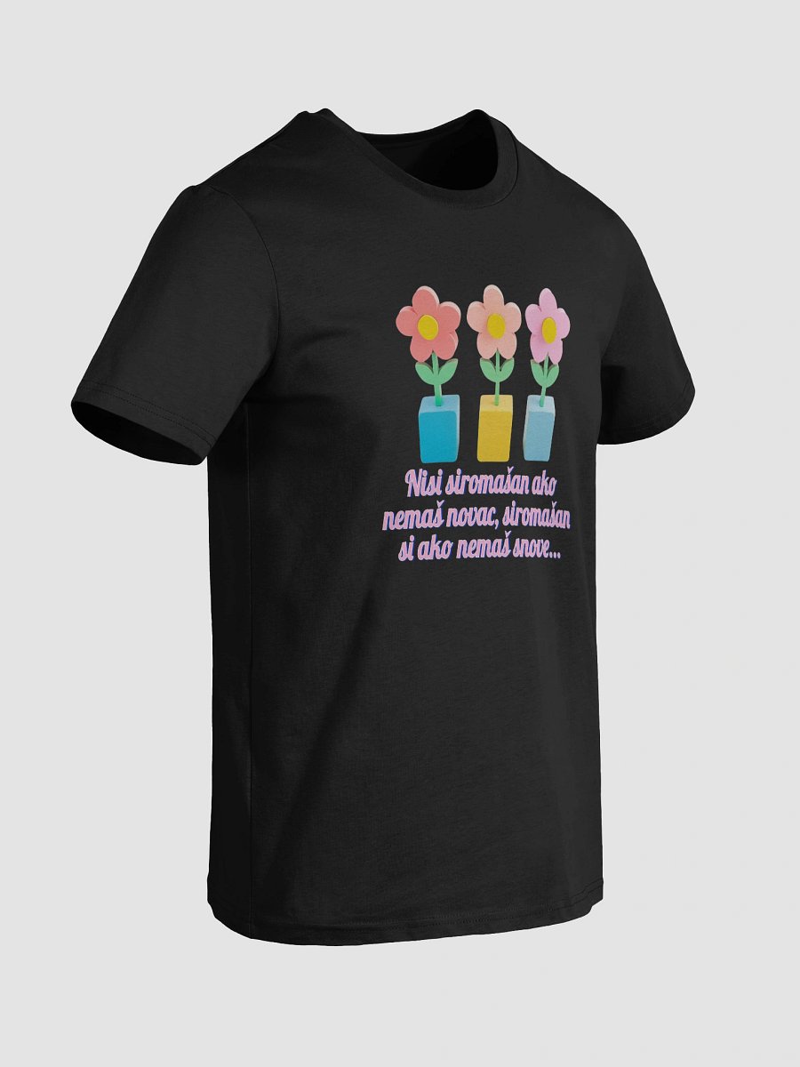 Nisi siromašan ako nemaš novac, siromašan si ako nemaš snove... - Cotton T-Shirt product image (41)