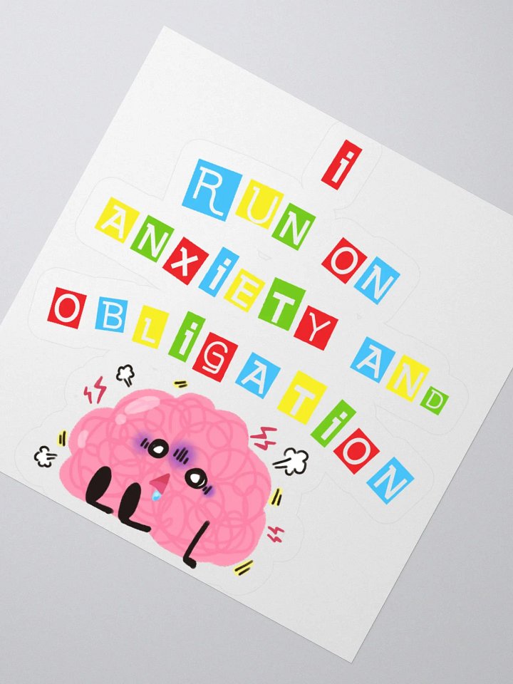 I Run On Anxiety And Obligation Sticker product image (4)