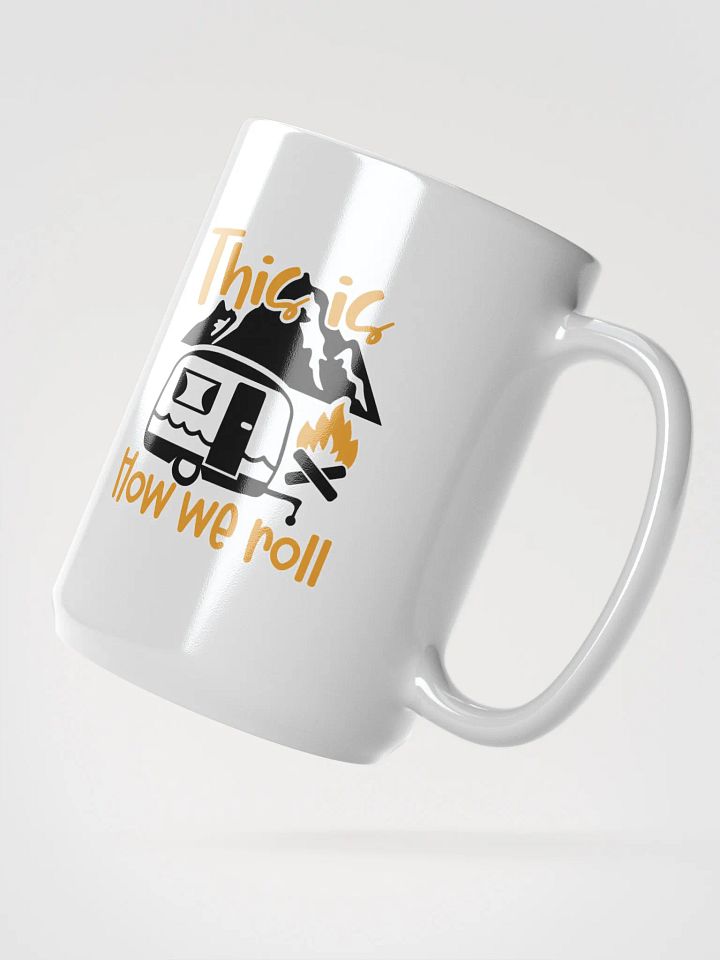 This is How We Roll Camper White Coffee Mug product image (2)